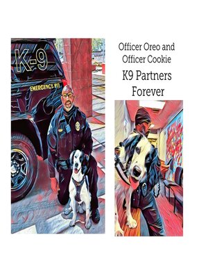 cover image of Officer Oreo and Officer Cookie K9 Partners Forever
